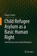 Grover |  Child Refugee Asylum as a Basic Human Right | Buch |  Sack Fachmedien
