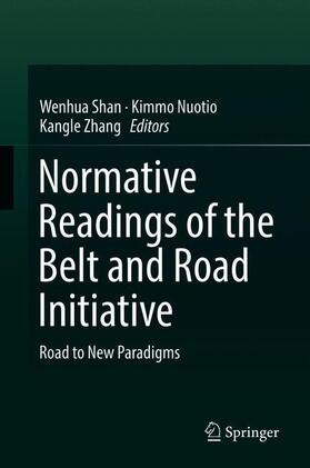 Shan / Zhang / Nuotio |  Normative Readings of the Belt and Road Initiative | Buch |  Sack Fachmedien