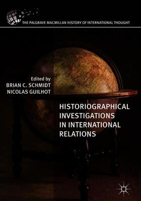 Guilhot / Schmidt |  Historiographical Investigations in International Relations | Buch |  Sack Fachmedien