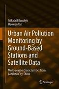 Yan / Filonchyk |  Urban Air Pollution Monitoring by Ground-Based Stations and Satellite Data | Buch |  Sack Fachmedien