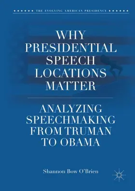 O'Brien |  Why Presidential Speech Locations Matter | Buch |  Sack Fachmedien