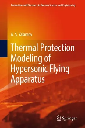 Yakimov | Thermal Protection Modeling of Hypersonic Flying Apparatus | Buch | 978-3-319-78216-4 | sack.de