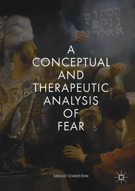 Starkstein | A Conceptual and Therapeutic Analysis of Fear | E-Book | www.sack.de