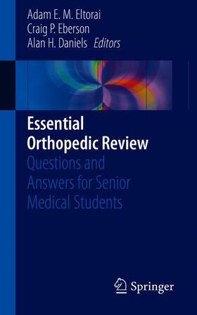 Eltorai / Daniels / Eberson | Essential Orthopedic Review | Buch | 978-3-319-78386-4 | sack.de