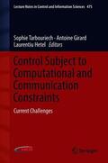 Tarbouriech / Hetel / Girard |  Control Subject to Computational and Communication Constraints | Buch |  Sack Fachmedien