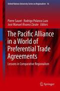 Sauvé / Álvarez Zárate / Polanco Lazo |  The Pacific Alliance in a World of Preferential Trade Agreements | Buch |  Sack Fachmedien