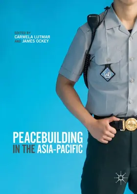 Lutmar / Ockey | Peacebuilding in the Asia-Pacific | Buch | 978-3-319-78594-3 | www.sack.de