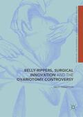 Frampton |  Belly-Rippers, Surgical Innovation and the Ovariotomy Controversy | Buch |  Sack Fachmedien
