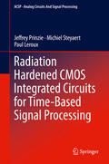 Prinzie / Steyaert / Leroux |  Radiation Hardened CMOS Integrated Circuits for Time-Based Signal Processing | eBook | Sack Fachmedien