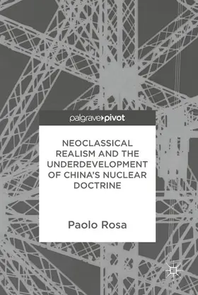 Rosa | Neoclassical Realism and the Underdevelopment of China’s Nuclear Doctrine | E-Book | www.sack.de