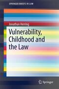 Herring |  Vulnerability, Childhood and the Law | Buch |  Sack Fachmedien