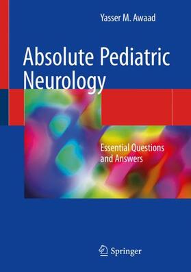 Awaad | Awaad, Y: Absolute Pediatric Neurology | Buch | 978-3-319-78800-5 | sack.de