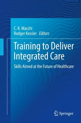 Kessler / Macchi |  Training to Deliver Integrated Care | Buch |  Sack Fachmedien