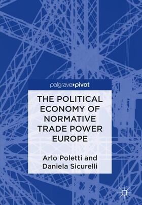 Poletti / Sicurelli |  Poletti, A: Political Economy of Normative Trade Power Europ | Buch |  Sack Fachmedien