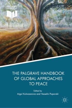 Popovski / Kulnazarova |  The Palgrave Handbook of Global Approaches to Peace | Buch |  Sack Fachmedien