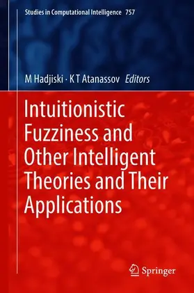 Hadjiski / Atanassov |  Intuitionistic Fuzziness and Other Intelligent Theories and Their Applications | Buch |  Sack Fachmedien
