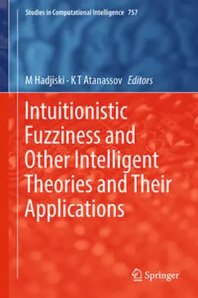 Hadjiski / Atanassov |  Intuitionistic Fuzziness and Other Intelligent Theories and Their Applications | eBook | Sack Fachmedien