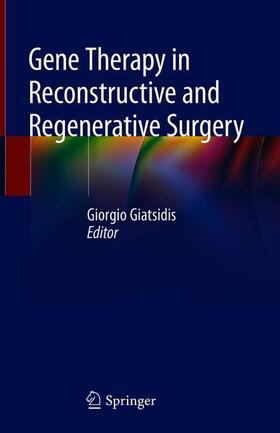 Giatsidis | Gene Therapy in Reconstructive and Regenerative Surgery | Buch | 978-3-319-78956-9 | sack.de