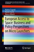 Tugnoli / Aliberti / Sarret |  European Access to Space: Business and Policy Perspectives on Micro Launchers | Buch |  Sack Fachmedien