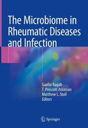 Ragab / Atkinson / Stoll |  The Microbiome in Rheumatic Diseases and Infection | Buch |  Sack Fachmedien