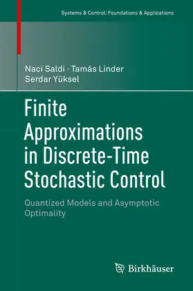 Saldi / Linder / Yüksel | Finite Approximations in Discrete-Time Stochastic Control | E-Book | sack.de