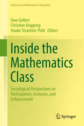 Gellert / Knipping / Straehler-Pohl |  Inside the Mathematics Class | eBook | Sack Fachmedien
