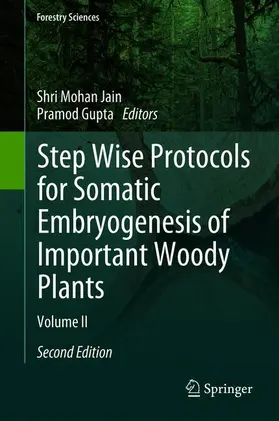 Gupta / Jain |  Step Wise Protocols for Somatic Embryogenesis of Important Woody Plants | Buch |  Sack Fachmedien