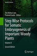Gupta / Jain |  Step Wise Protocols for Somatic Embryogenesis of Important Woody Plants | Buch |  Sack Fachmedien