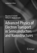 Vandenberghe / Fischetti |  Advanced Physics of Electron Transport in Semiconductors and Nanostructures | Buch |  Sack Fachmedien