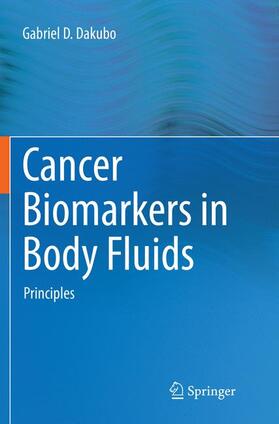 Dakubo | Cancer Biomarkers in Body Fluids | Buch | 978-3-319-79129-6 | sack.de