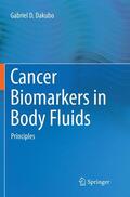 Dakubo |  Cancer Biomarkers in Body Fluids | Buch |  Sack Fachmedien