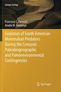 Forasiepi / Prevosti |  Evolution of South American Mammalian Predators During the Cenozoic: Paleobiogeographic and Paleoenvironmental Contingencies | Buch |  Sack Fachmedien