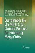 Katzschner / Waibel / Storch |  Sustainable Ho Chi Minh City: Climate Policies for Emerging Mega Cities | Buch |  Sack Fachmedien