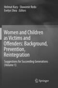 Kury / Shea / Redo |  Women and Children as Victims and Offenders: Background, Prevention, Reintegration | Buch |  Sack Fachmedien