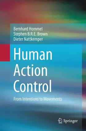 Hommel / Nattkemper / Brown |  Human Action Control | Buch |  Sack Fachmedien