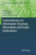 Lee / Krifka / Kiefer |  Contrastiveness in Information Structure, Alternatives and Scalar Implicatures | Buch |  Sack Fachmedien