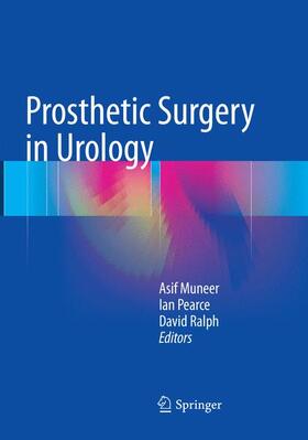 Muneer / Ralph / Pearce | Prosthetic Surgery in Urology | Buch | 978-3-319-79189-0 | sack.de