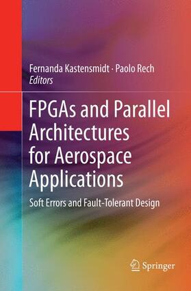 Rech / Kastensmidt | FPGAs and Parallel Architectures for Aerospace Applications | Buch | 978-3-319-79197-5 | sack.de