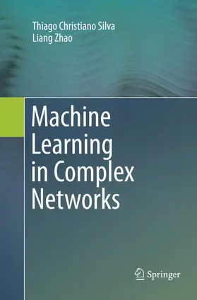 Zhao / Christiano Silva |  Machine Learning in Complex Networks | Buch |  Sack Fachmedien