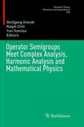 Arendt / Tomilov / Chill |  Operator Semigroups Meet Complex Analysis, Harmonic Analysis and Mathematical Physics | Buch |  Sack Fachmedien