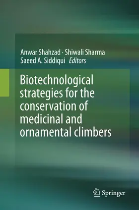 Shahzad / Siddiqui / Sharma |  Biotechnological strategies for the conservation of medicinal and ornamental climbers | Buch |  Sack Fachmedien