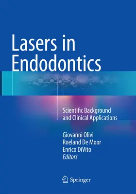 Olivi / De Moor / DiVito | Lasers in Endodontics | Buch | 978-3-319-79272-9 | www.sack.de