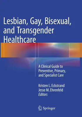 Eckstrand / Ehrenfeld |  Lesbian, Gay, Bisexual, and Transgender Healthcare | Buch |  Sack Fachmedien
