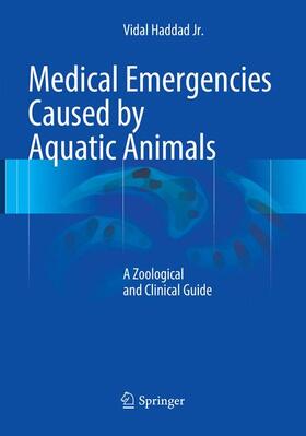 Haddad Jr | Medical Emergencies Caused by Aquatic Animals | Buch | 978-3-319-79301-6 | sack.de