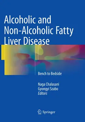 Chalasani / Szabo | Alcoholic and Non-Alcoholic Fatty Liver Disease | Buch | 978-3-319-79308-5 | www.sack.de