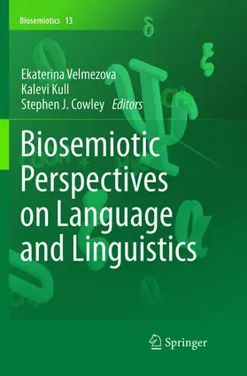 Velmezova / Cowley / Kull |  Biosemiotic Perspectives on Language and Linguistics | Buch |  Sack Fachmedien