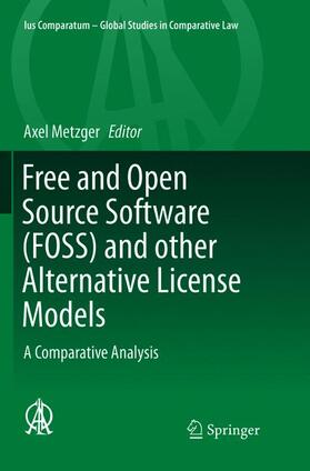 Metzger | Free and Open Source Software (FOSS) and other Alternative License Models | Buch | 978-3-319-79351-1 | sack.de