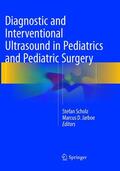 Jarboe / Scholz |  Diagnostic and Interventional Ultrasound in Pediatrics and Pediatric Surgery | Buch |  Sack Fachmedien