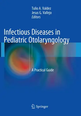 Valdez / Vallejo | Infectious Diseases in Pediatric Otolaryngology | Buch | 978-3-319-79359-7 | www.sack.de