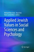 Ben-Avie / Loewenthal / Ives |  Applied Jewish Values in Social Sciences and Psychology | Buch |  Sack Fachmedien